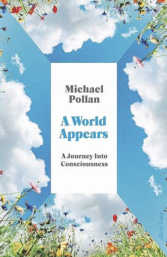 A World Appears: A Journey Into Consciousness (Audio Download): Michael Pollan, Michael Pollan, Penguin Audio: Amazon.co.uk: Books
