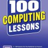 100 Computing Lessons for the National Curriculum for teaching ages 7-9 (Years 3-4). Includes short term planning and lessons for the whole year. (100 Lessons) (100 Lessons -...