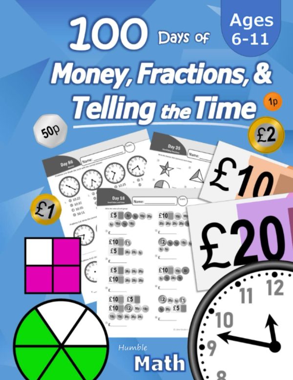100 Days of Money, Fractions, & Telling the Time: Maths Workbook (With Answer Key): Ages 6-11 – Count Money (Counting UK Coins and Notes), Learn ... 2, 3, 4, 5, 6) -...