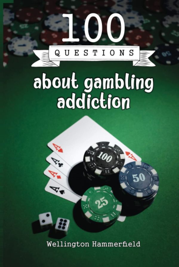 100 questions about gambling addiction: Here you will find the most important questions about gambling and its impact on everyday life: Compulsive ... warning signs, seeking...