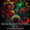 101 Incredible Patterns Volume 2 | An Easy Mindfulness Coloring Book for Adults for Relaxation and Stress Relief | Easy Adult Coloring Book (101 ... for Adults for Relaxation...