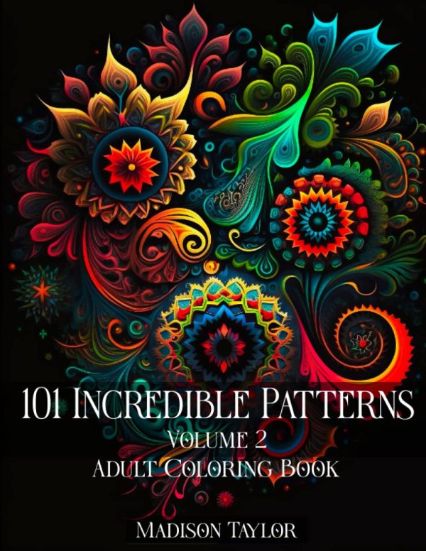 101 Incredible Patterns Volume 2 | An Easy Mindfulness Coloring Book for Adults for Relaxation and Stress Relief | Easy Adult Coloring Book (101 ... for Adults for Relaxation...