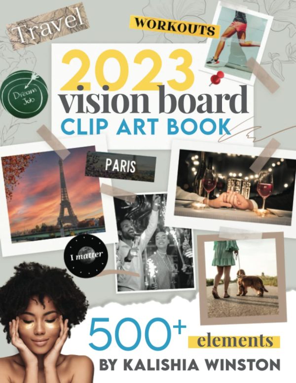 2023 Vision Board Clip Art Book: Design Your Dream Year with a Beautiful & Inspiring Collection of 500+ Images, Words, Phrases, Affirmations & More | ... For Women & Men (Vision...