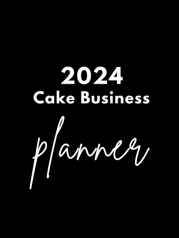 2024 Cake Business Planner