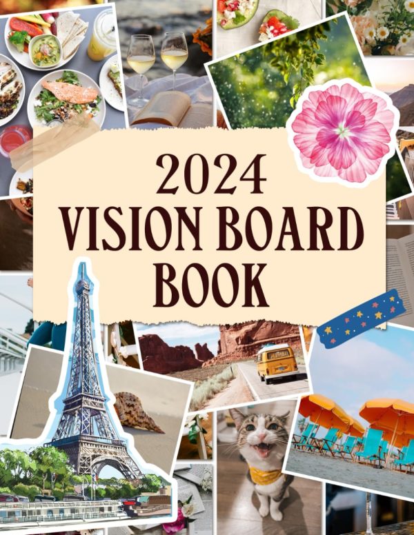 2024 Vision Board Book: Assemble Impactful Vision Boards Using 500+ Images, Quotes, and Texts to Make This Your Best Year Ever | Inspirational Art for Everyone