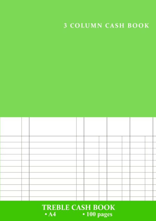 3 Column Cash Book A4: Treble Cash Analysis Accounts Notebook, 100 Pages, A4 Size, White Paper | Book-Keeping Ledger for Personal and Small Business Transactions - Green Cover
