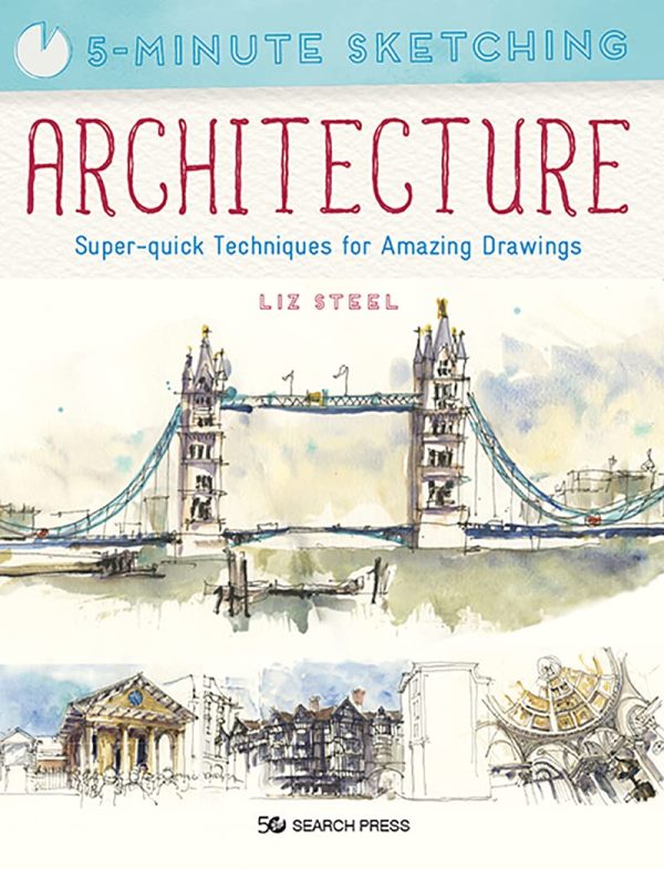 5-Minute Sketching: Architecture: Super-quick techniques for amazing drawings
