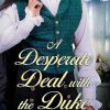 A Desperate Deal with the Duke: A Historical Regency Romance Novel