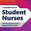 A Handbook for Student Nurses, 3rd edition: introducing key issues relevant for practice