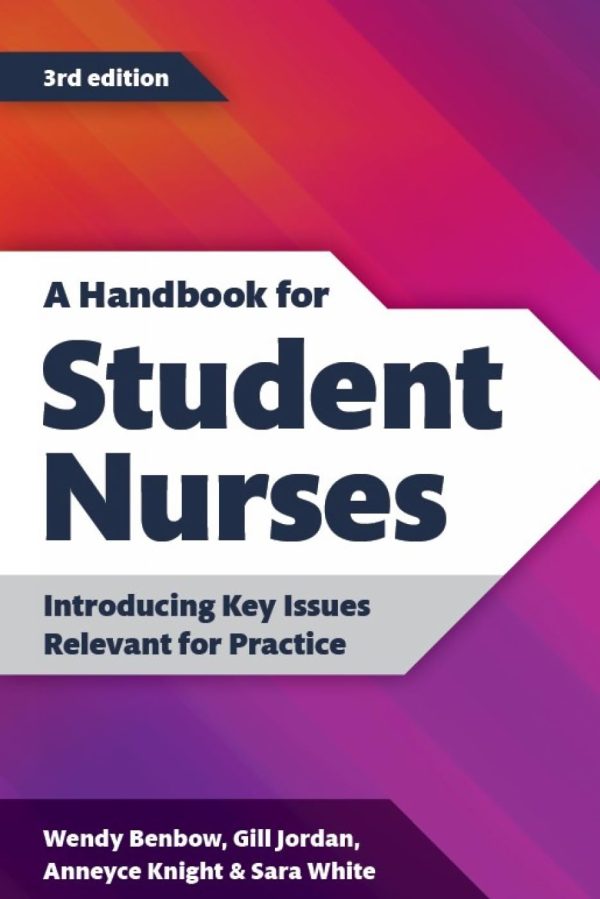 A Handbook for Student Nurses, 3rd edition: introducing key issues relevant for practice