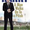 A Man Walks On To a Pitch: Stories from a Life in Football