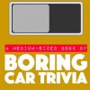 A Medium-sized Book of Boring Car Trivia
