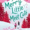 A Merry Little Meet Cute: The sexy, romantic and laugh-out-loud funny Christmas rom-com, set to be the biggest festive book of 2022