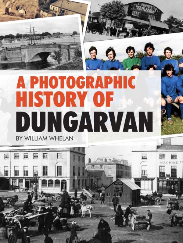 A Photographic History of Dungarvan (The Waterford History Series)