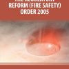 A Practical Guide to the Regulatory Reform (Fire Safety) Order 2005