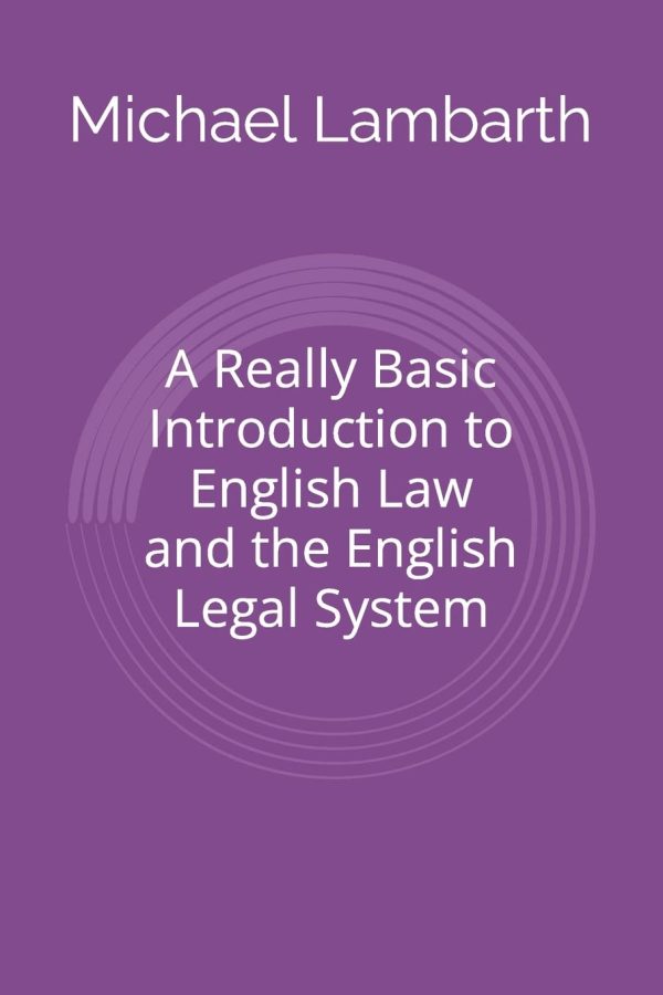 A Really Basic Introduction to English Law and the English Legal System (Really Basic Introductions)