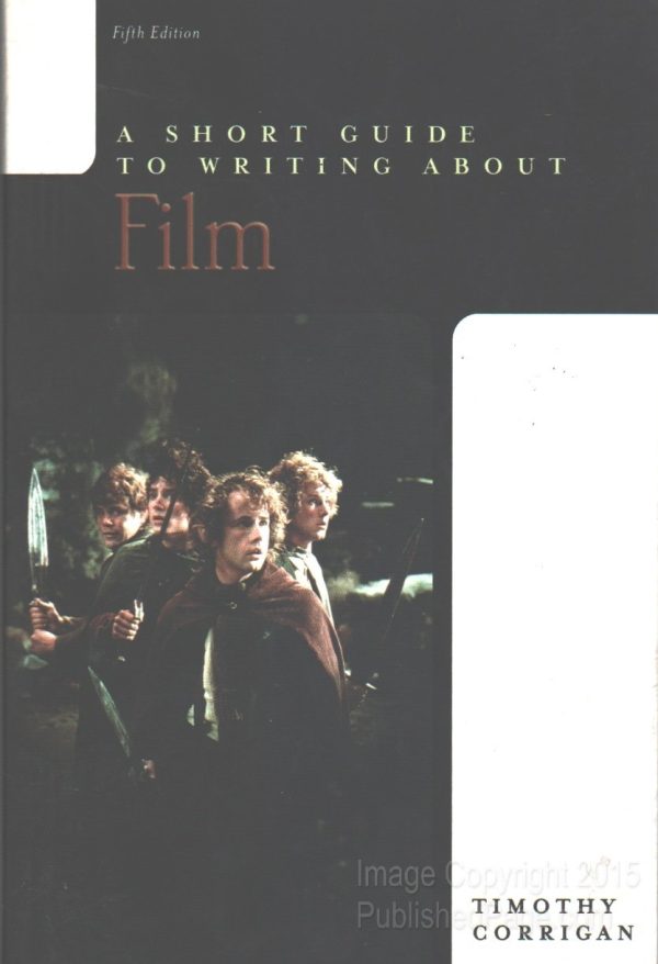 A Short Guide to Writing About Film (The Short Guide Series)