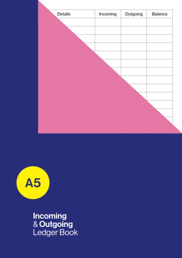 A5 Incoming and Outgoing Ledger Book: Small Format Accounting / Bookkeeping Logbook for Home / Small Business Accounts