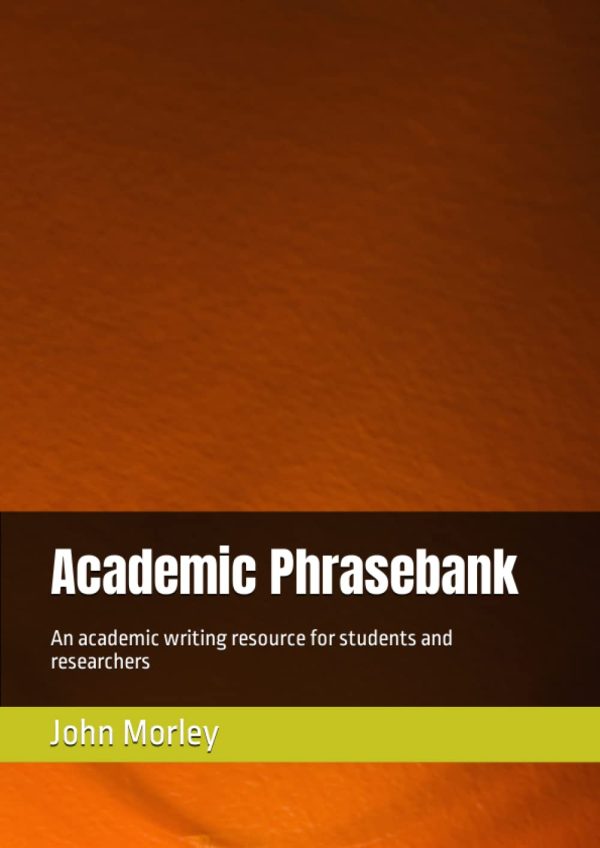Academic Phrasebank: An academic writing resource for students and researchers