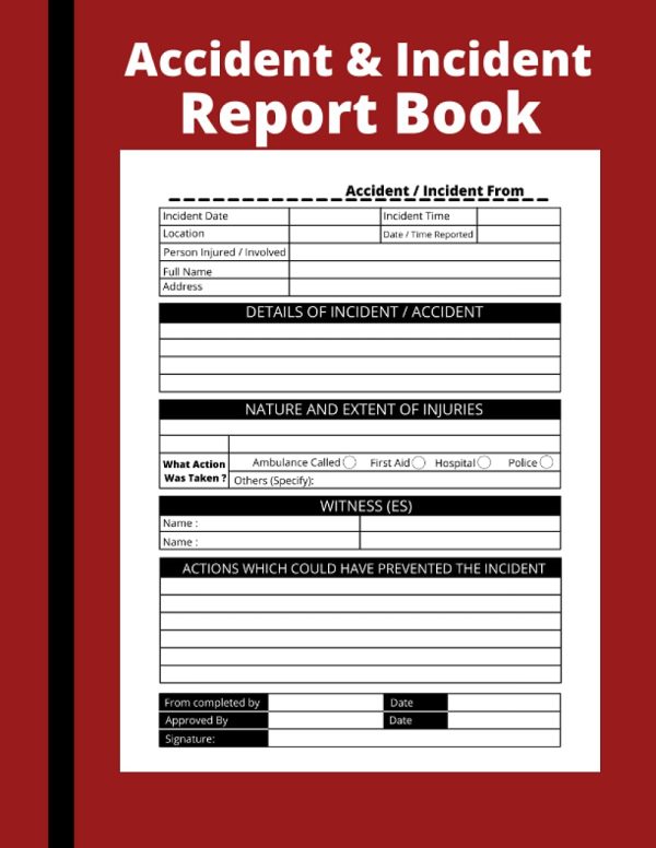 Accident & Incident Report Book: Health And Safety Record Book 8.5 X 11 inches 100 pages
