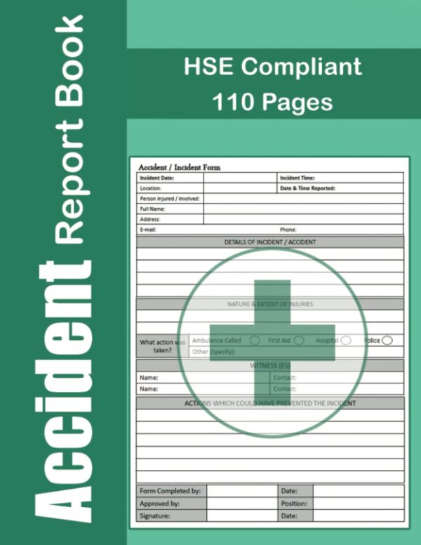 Accident Report Book: A4 - HSE Compliant Accident & Incident Log Book | Workplace Health & Safety Record Book (Health and Safety Reports) - 110 Pages.
