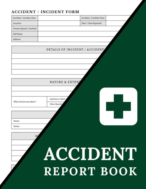 Accident Report Book A4: HSE Compliant Accident & Incident Log Book - First Aid Injury Record in School and Office & Workplaces ( Health and Safety Reports )