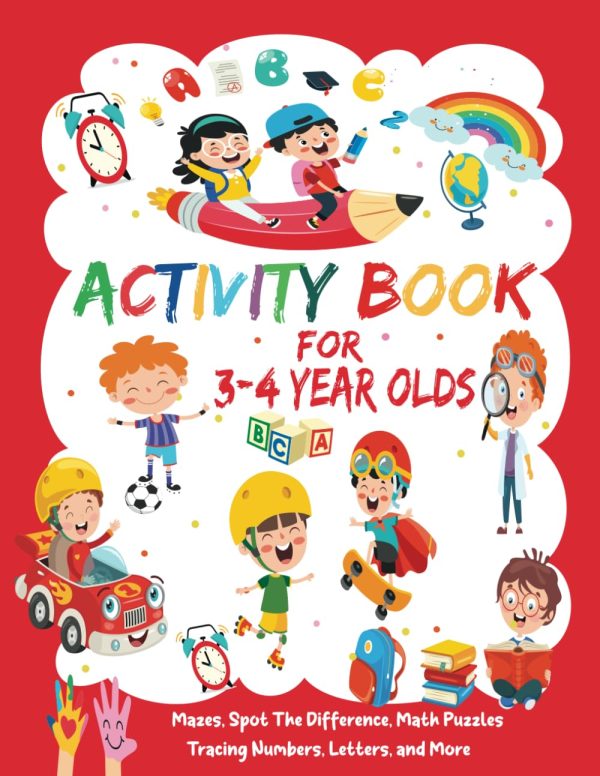 Activity Book For 3-4 Year Olds: Mazes, Spot The Difference, Math Puzzles,Tracing Numbers, Letters, and More