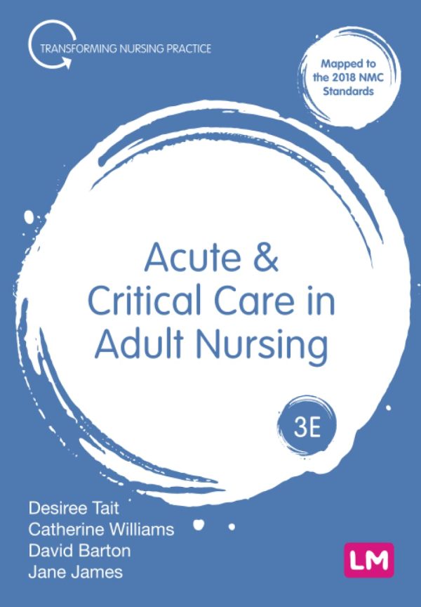 Acute and Critical Care in Adult Nursing (Transforming Nursing Practice Series)