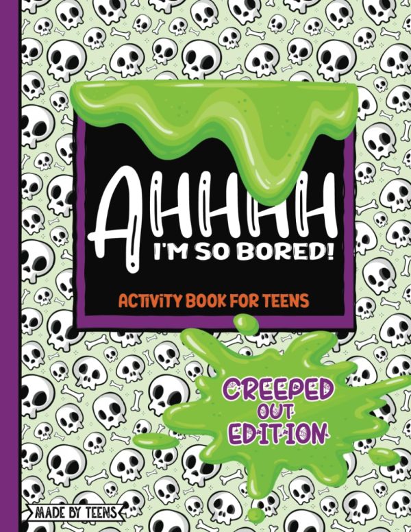 AHHHH I'm So Bored! Activity Book for Teens Made By Teens Creeped Out Edition: 102 Pages of Creepy Fun Mandala Coloring, M.A.S.H., Sudoku, Mazes; Halloween themed gift for teens...