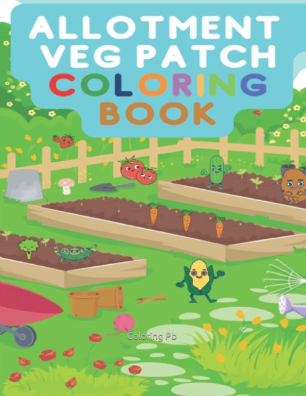Allotment Veg Patch Coloring Book: Vegetables Coloring Book For Kids Ages 3-8: 25 images Vegetables some Animals For Kids, Toddler, Preschool age Children to color