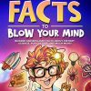 Amazing Facts to Blow Your Mind: Bizarre and Brilliant Facts about History, Science, Pop Culture, and much more! (Ageless Explorers Series: Fun Facts for Kids, Teens, and Adults...
