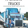 American Trucks Colouring Book for Adults: 25 Unique Lorries, Semi-Trucks and American Heavy Equipment Coloring Pages, Stress Relief and Relaxation Sketch Illustration for...