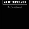 An Actor Prepares - The Actor's Journal: Blank Lined Journals for actors (6"x9") 110 pages for Gifts (Funny, motivational,inspirational and Gag), ... for...