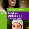 AQA GCSE Religious Studies A: Christianity and Islam Revision Guide: With all you need to know for your 2022 assessments (GCSE Religious Studies for AQA)