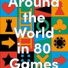 Around the World in 80 Games: A mathematician unlocks the secrets of the greatest games