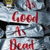As Good As Dead: TikTok made me buy it! The brand new and final book in the bestselling YA thriller trilogy: Book 3 (A Good Girl’s Guide to Murder)