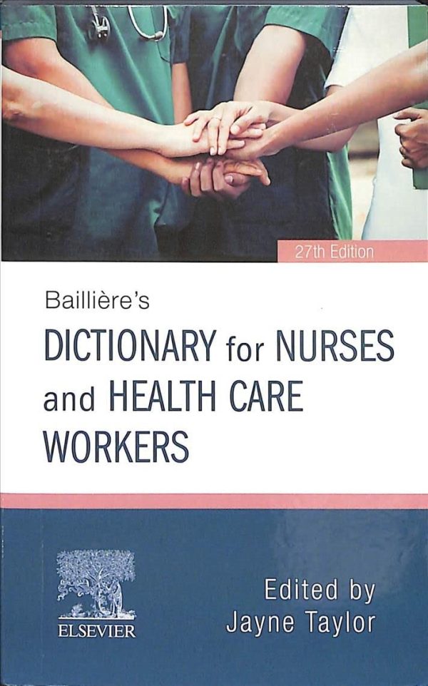 Bailliere's Nurses' Dictionary: for Nurses and Health Care Workers, 27e