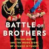 Battle of Brothers: You’ve heard from one side – now read the full, true story of the royal family in crisis