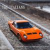 Beautiful Machines: The Italians - The Most Iconic Cars from Italy and Their Era