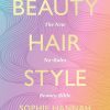 Beauty, Hair, Style: The ultimate guide to everyday, festival, and occasion make-up looks, hair styles and dyeing, and fashion inspiration with step-by-step instructions and photos