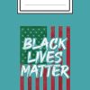 Black Lives Matter African American Flag BLM Protest Gift Notebook: black history month: notebook journal 6*9 inches 110 pages cover matte finish ... Women, Men & Kids To...