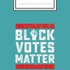 Black Votes Matter BLM Empowerment Vote Democrat Notebook: black history month: notebook journal 6*9 inches 110 pages cover matte finish Blank History ... Women, Men & Kids To...