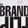 Brand Flip, The: Why customers now run companies and how to profit from it (Voices That Matter)