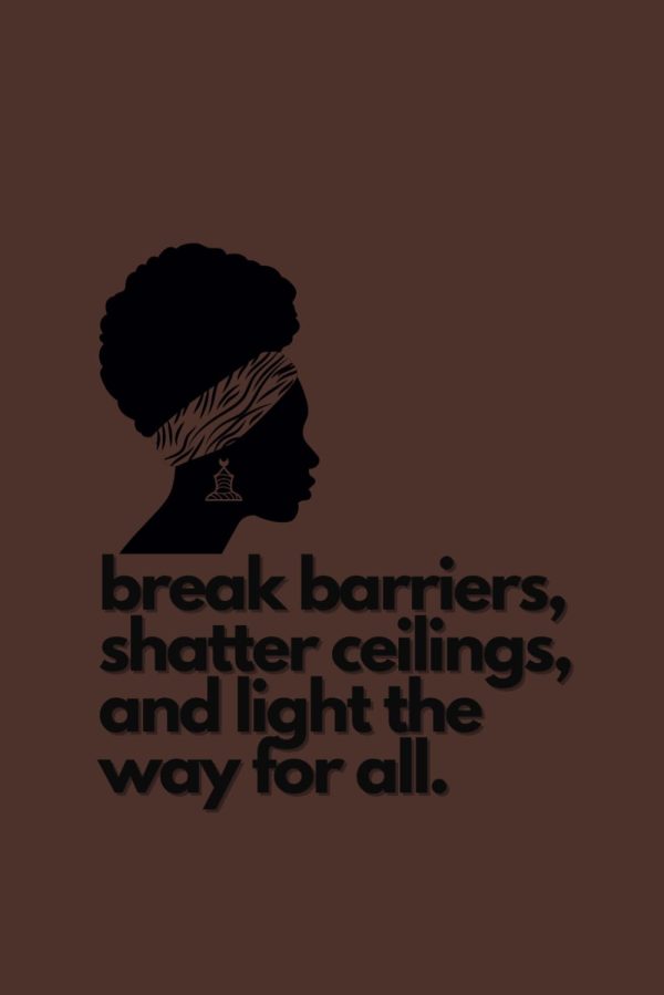 BREAK BARRIERS SHATTER CEILINGS AND LIGHT THE WAY FOR ALL BLACK WOMAN POWER: BLM POWER STRENGTH WOMAN SQUAD BLACK WOMAN