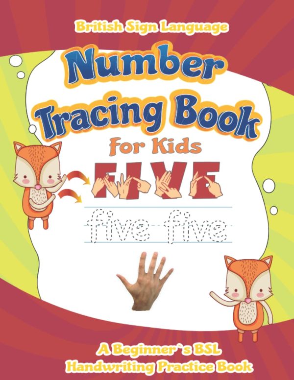 British Sign Language for Kids Number Tracing Book: A Beginner's BSL Handwriting Practice Book: BSL Trace and Fingerspelling Sign Number Workbook