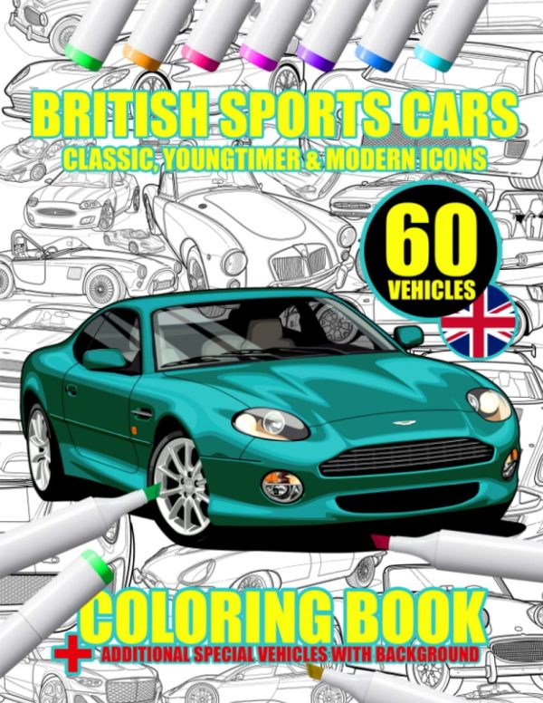 British Sports Cars Coloring art Book - classic, youngtimer & modern icons 60 Vehicles: Relaxation Coloring Pages for Adults & Kids, Boys & Girls, Car Lovers (Fantastic details)