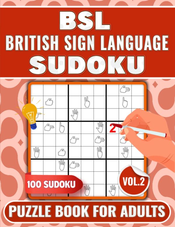 BSL British Sign Language Sudoku Puzzle Book for Adults -Vol.2-: 100 Challenging Fingerspelling Puzzles for Adults, Beginners, Teens, Seniors, and BSL Learning Lovers