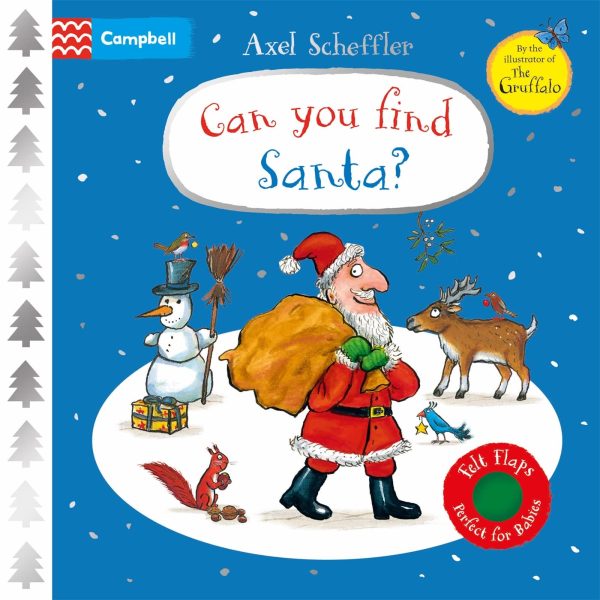 Can You Find Santa?: A Felt Flaps Book – the perfect Christmas gift for babies! (Campbell Axel Scheffler, 24)
