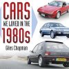 Cars We Loved in the 1980s