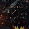 Carving for Cara DARK Edition: A Dark Romance Halloween Novella